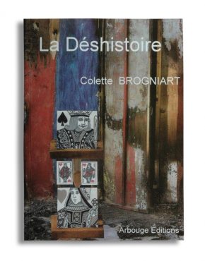 la deshistoire, récit, histoire vraie, Colette Brogniart